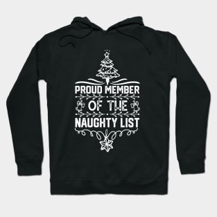 Proud member of the naughty list - christmas funny jokes Hoodie